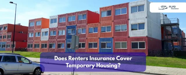 Does Renters Insurance Cover Temporary Housing Does Renters Insurance Cover Temporary Housing